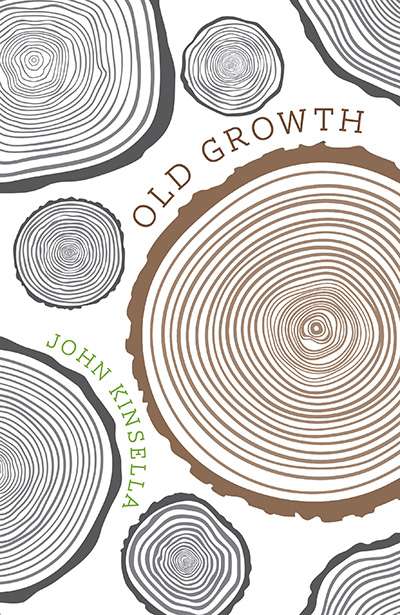 Brenda Walker reviews &#039;Old Growth&#039; by John Kinsella