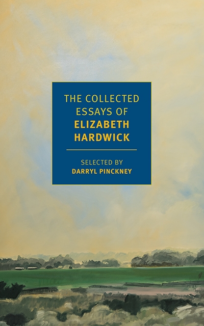 Patrick McCaughey reviews &#039;The Collected Essays of Elizabeth Hardwick&#039; edited by Darryl Pinckney