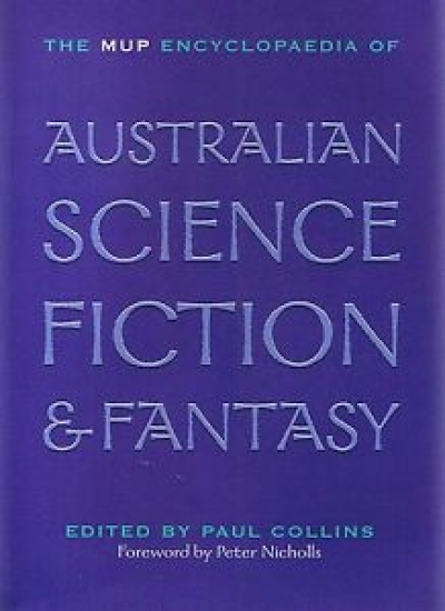 Damien Broderick reviews &#039;The MUP Encyclopaedia of Australian Science Fiction &amp; Fantasy&#039; edited by Paul Collins