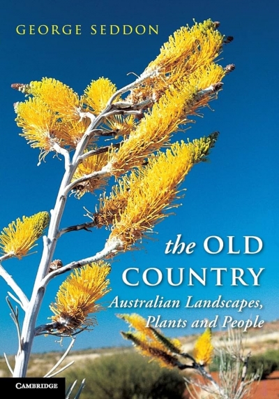Richard Aitken reviews &#039;The Old Country: Australian landscapes, plants and people&#039; by George Seddon