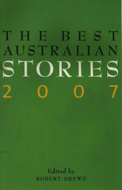 Rosemary Sorensen reviews &#039;The Best Australian Stories 2007&#039; by Robert Drewe