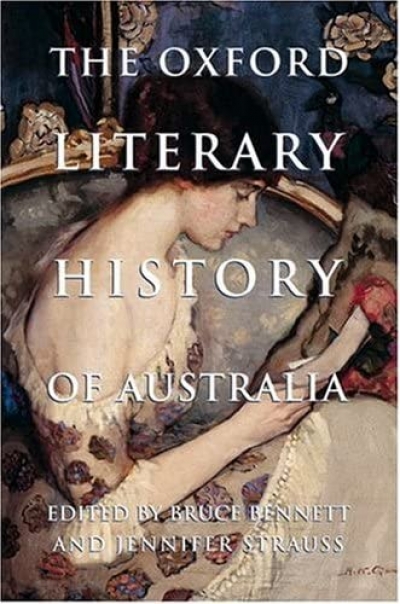 Andrew Riemer reviews &#039;The Oxford Literary History of Australia&#039; edited by Bruce Bennett and Jennifer Strauss
