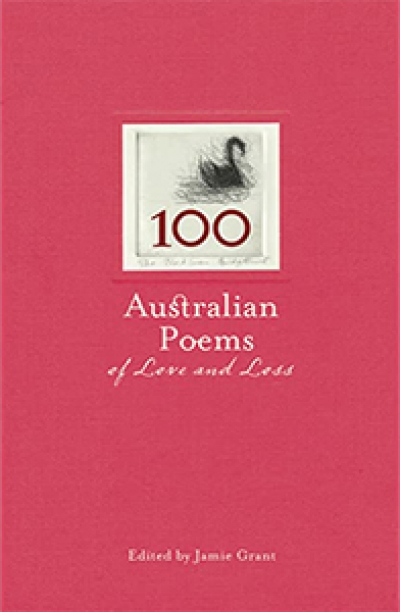 David McCooey reviews &#039;100 Australian Poems of Love and Loss&#039; edited by Jamie Grant
