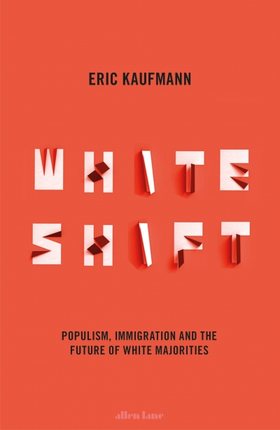 Simon Tormey reviews &#039;Whiteshift: Populism, immigration, and the future of white majorities&#039; by Eric Kaufmann