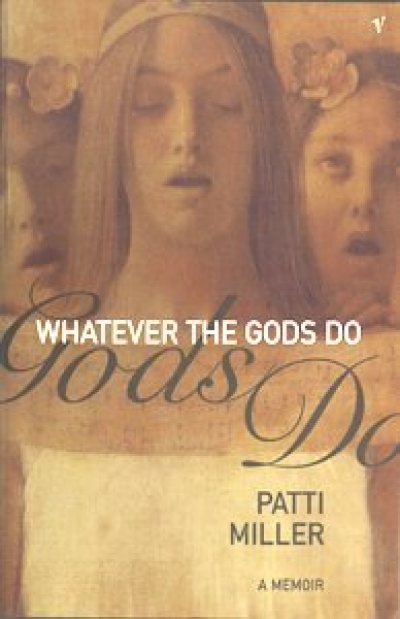 Aviva Tuffield reviews &#039;Whatever the Gods do: A memoir &#039; by Patti Miller