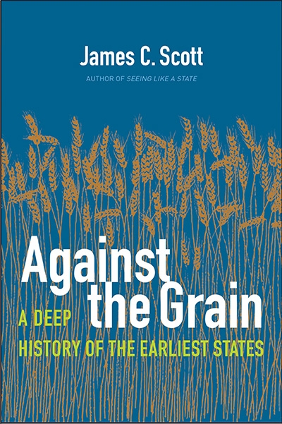Kate Griffiths reviews &#039;Against the Grain: A Deep History of the Earliest States&#039; by James C. Scott