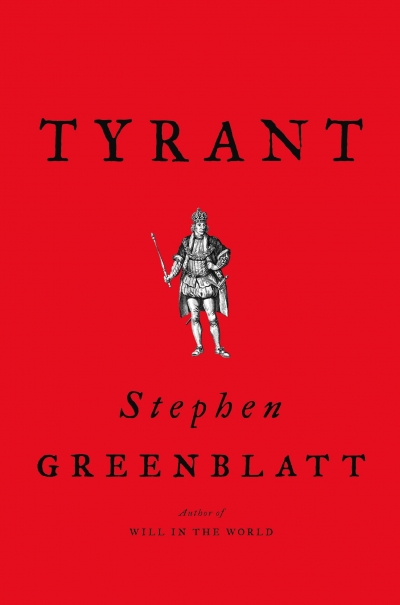 David McInnis reviews &#039;Tyrant: Shakespeare on Power&#039; by Stephen Greenblatt