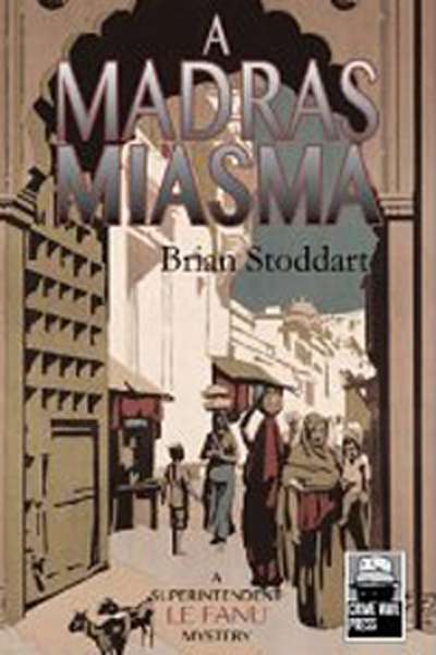 Francesca Sasnaitis reviews &#039;A Madras Miasma&#039; by Brian Stoddart
