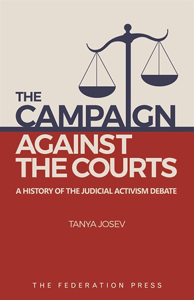 John Eldridge reviews &#039;The Campaign against the Courts: A history of the judicial activism debate&#039; by Tanya Josev