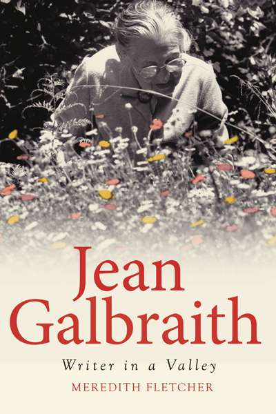 Dina Ross reviews &#039;Jean Galbraith: Writer in a valley&#039; by Meredith Fletcher