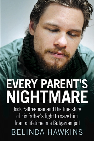 Daniel Herborn reviews &#039;Every Parent’s Nightmare: Jock Palfreeman and the True Story of His Father’s Fight to Save Him from a Lifetime in a Bulgarian Jail&#039; by Belinda Hawkins