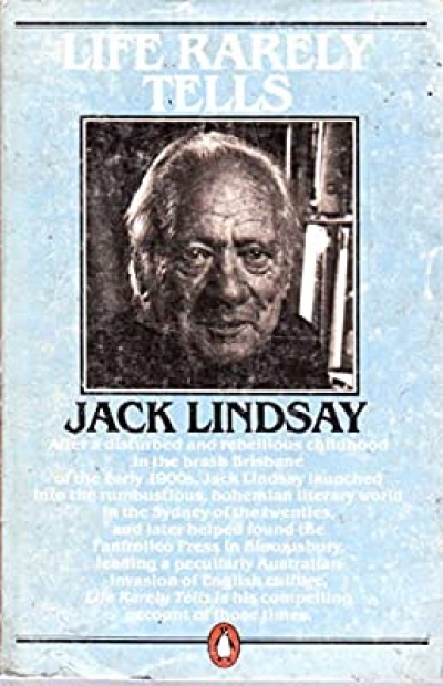 Dirk den Hartog reviews &#039;Life Rarely Tells: An autobiography&#039; by Jack Lindsay
