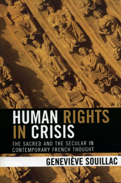 Colin Nettelbeck reviews &#039;Human Rights In Crisis: The sacred and the secular in contemporary French thought&#039; by Geneviève Souillac
