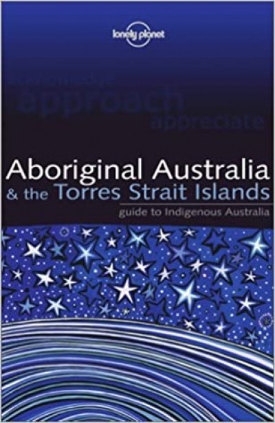Bruce Sims reviews &#039;Aboriginal Australia &amp; the Torres Strait Islands: Guide to Indigenous Australia&#039; by Sarina Singh