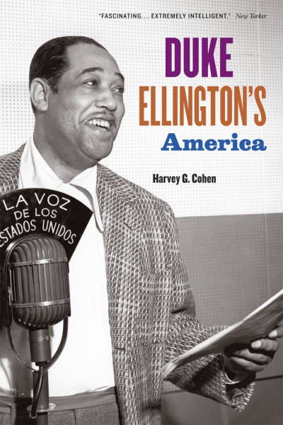 Michael Morley reviews &#039;Duke Ellington’s America&#039; by Harvey G. Cohen