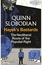 Hayeks Bastards Quinn Slobodian