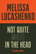 Not Quite White in the Head Melissa Lucashenko