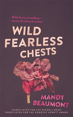 Wild Fearless Chests (Hachette, $28.99 pb, 212 pp)