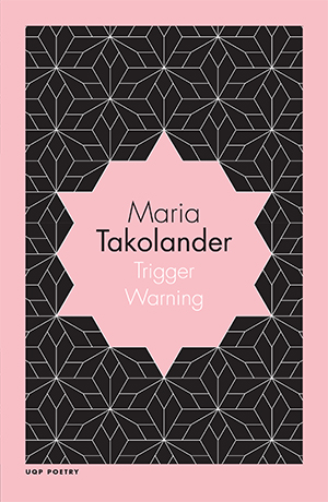Trigger Warning by Maria Takolander University of Queensland Press, $24.99 pb, 100 pp