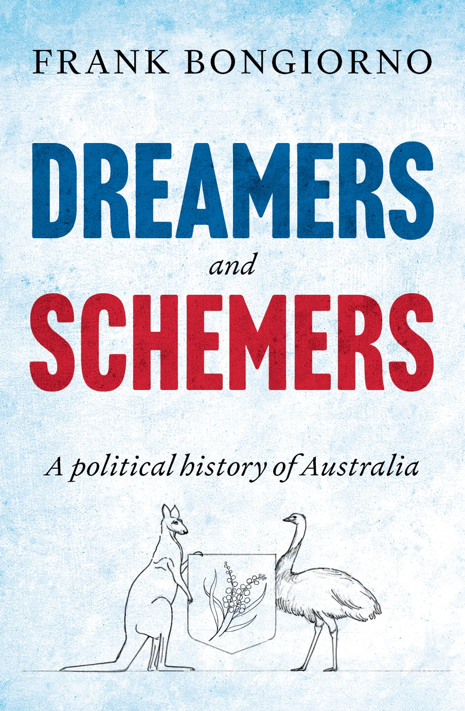 Dreamers and Schemers by Frank Bongiorno