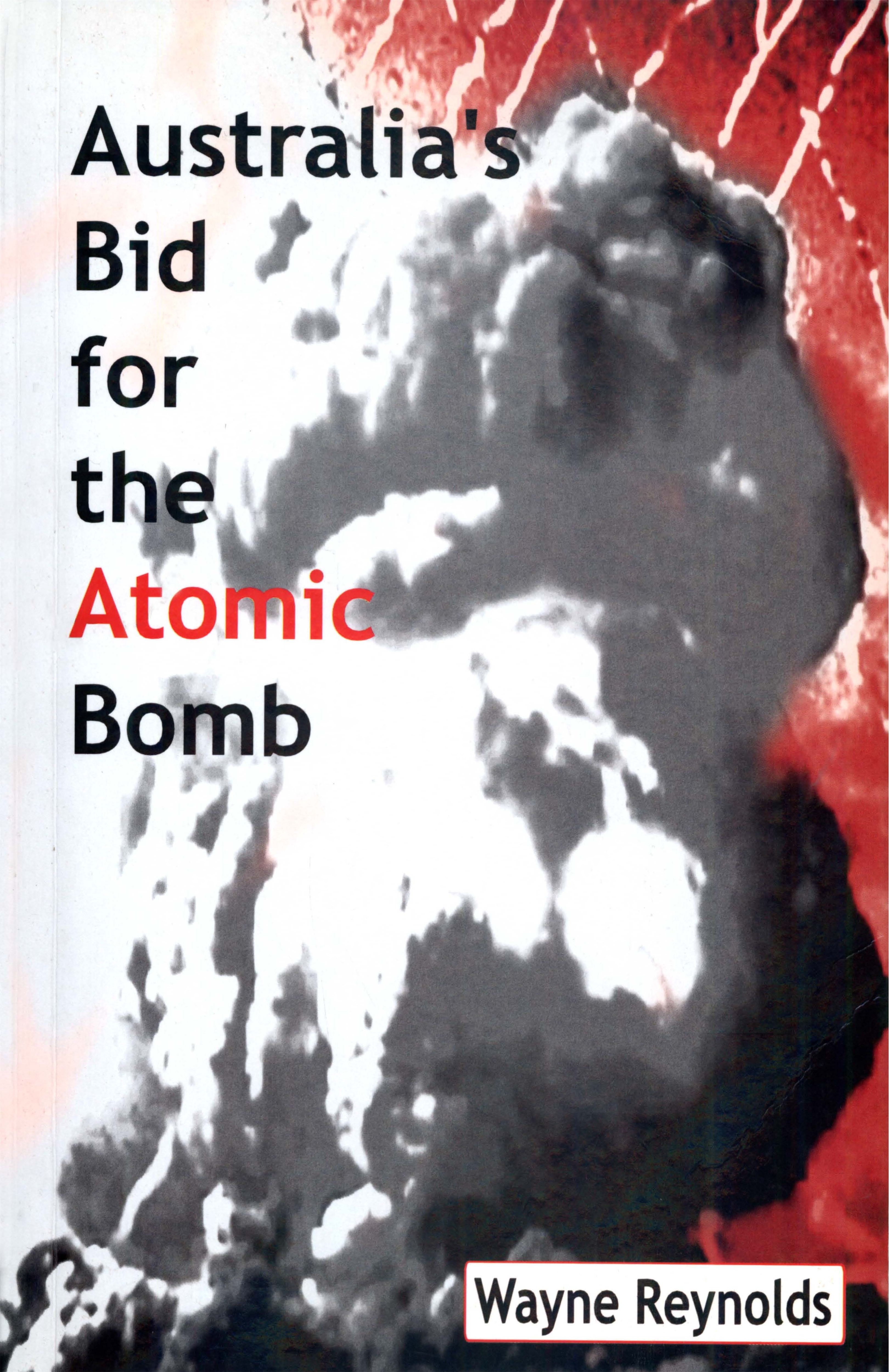 Australia’s Bid for the Atomic Bomb
