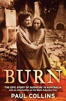 Burn: The epic story of bushfire in Australia