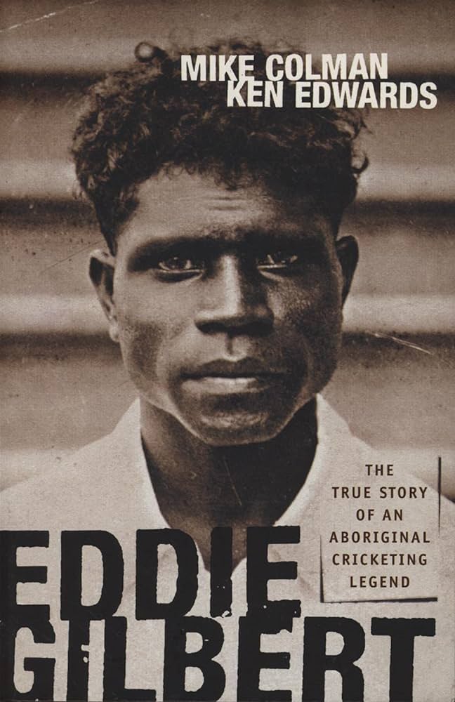 Eddie Gilbert: The true story of an Aboriginal cricketing legend