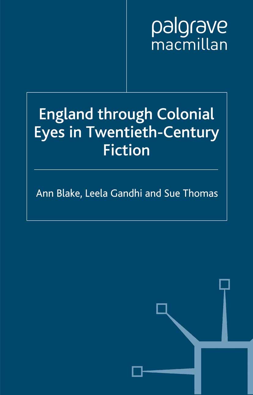 England Through Colonial Eyes in Twentieth Century Fiction