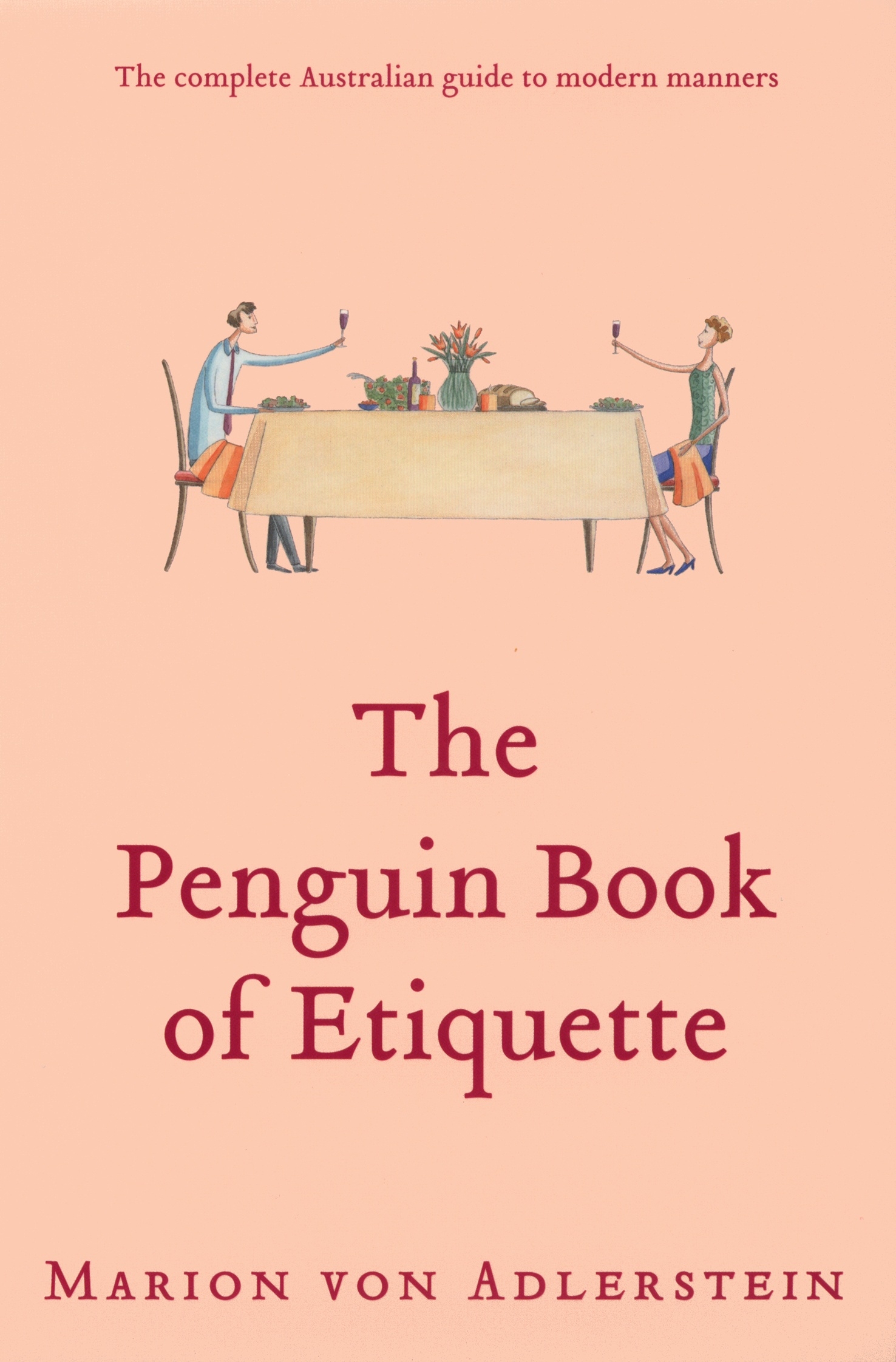The Penguin Book of Etiquette: The complete Australian guide to modern manners