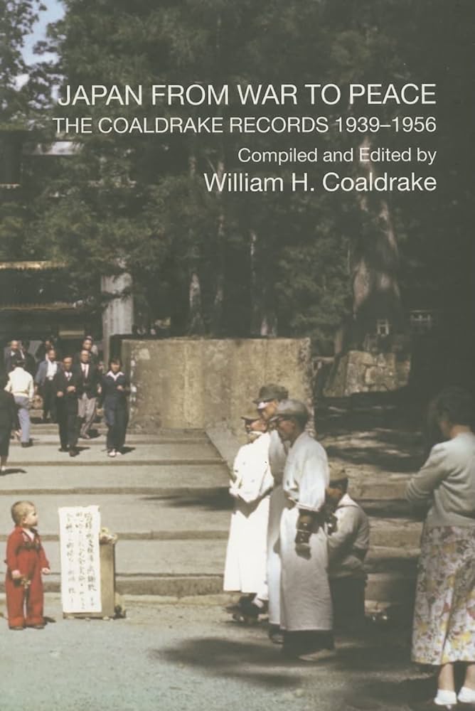 Japan From War to Peace: The Coaldrake Records 1939-1956