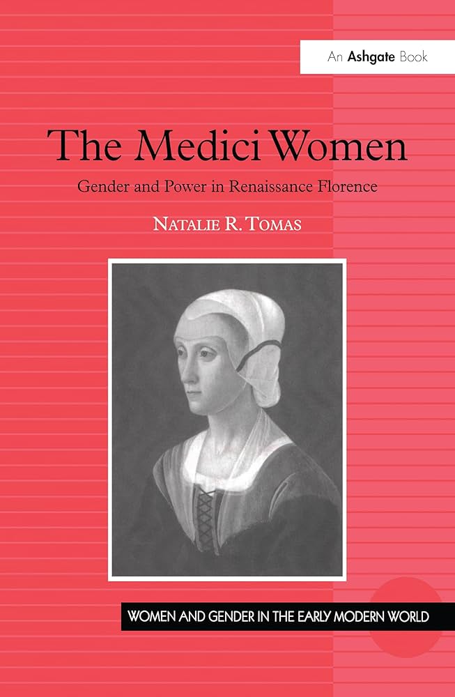 The Medici Women: Gender and power in renaissance Florence