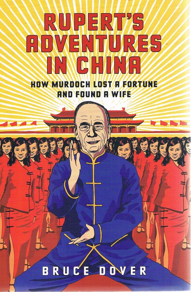 Rupert's Adventure in China: How Murdoch lost a fortune and found a wife
