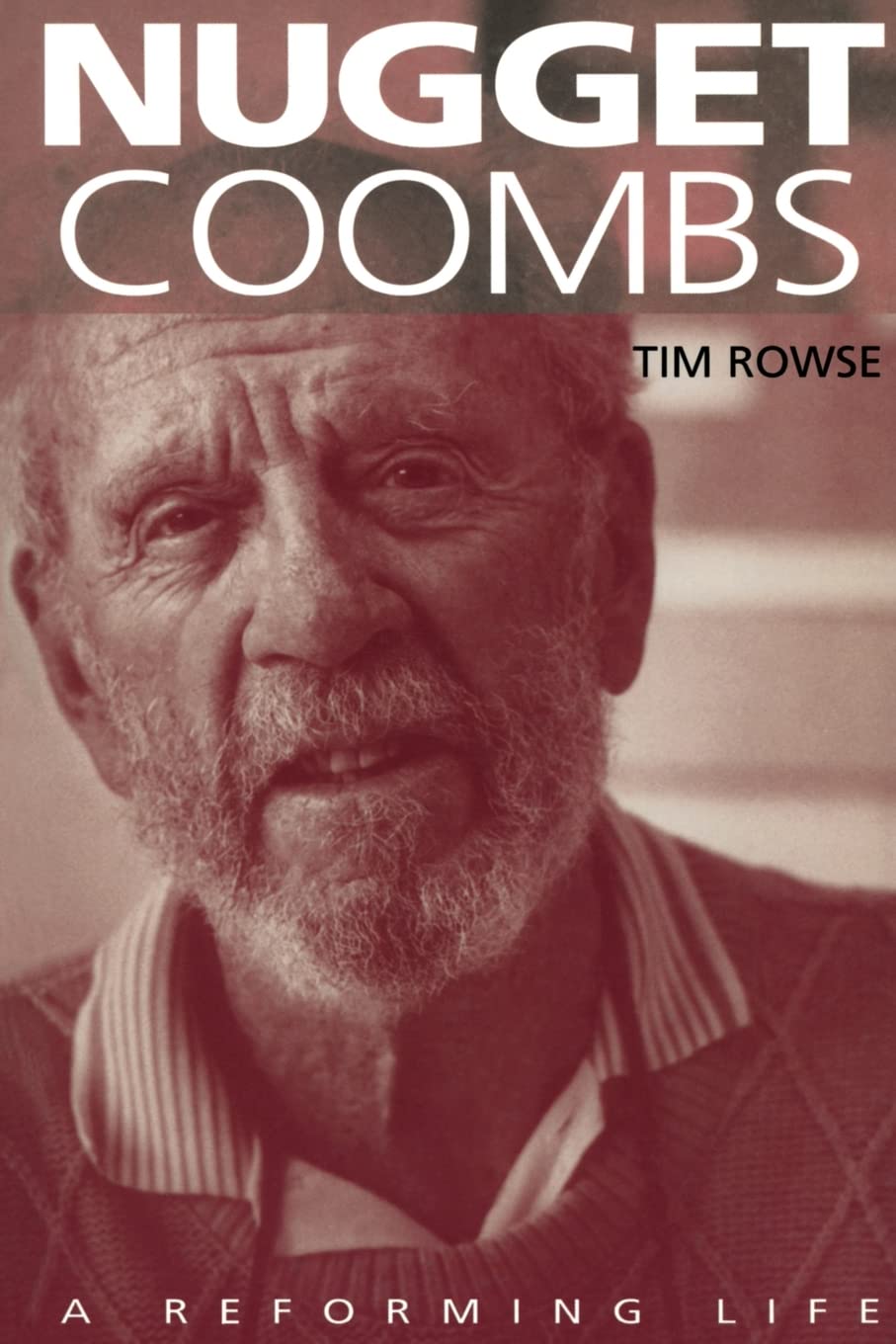 Nugget Coombs: A Reforming Life