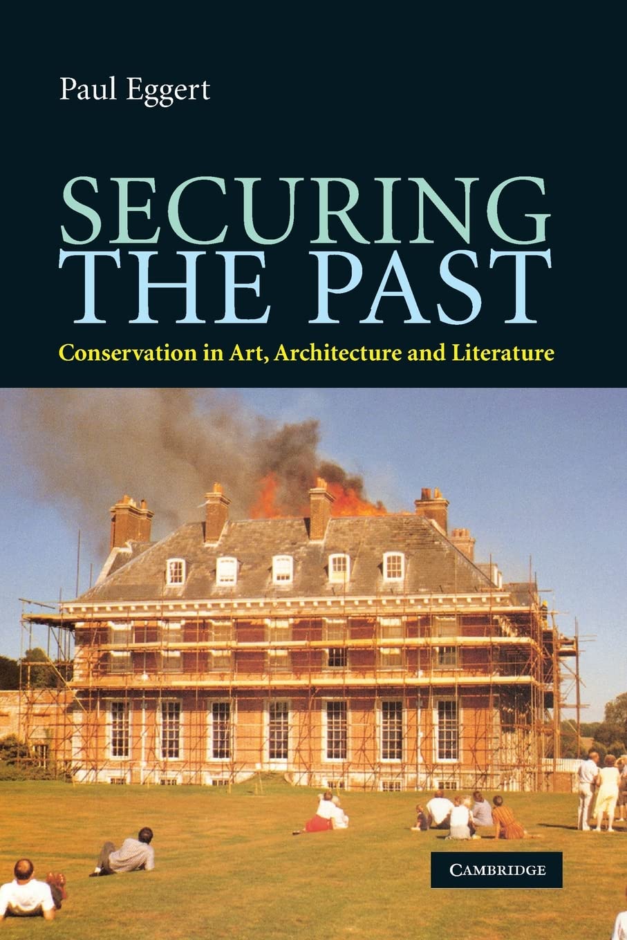 Securing the Past:: Conservation in art, architecture and literature