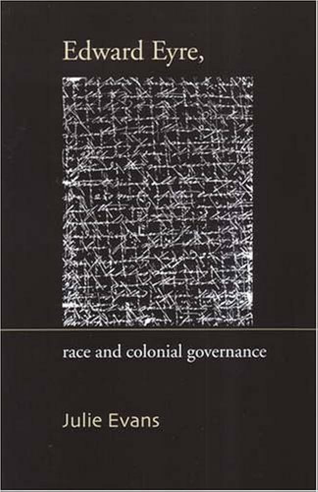 Edward Eyre: Race and Colonial Governance