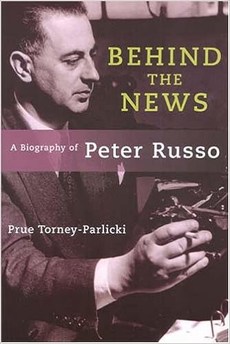 Behind the News: A Biography of Peter Russo
