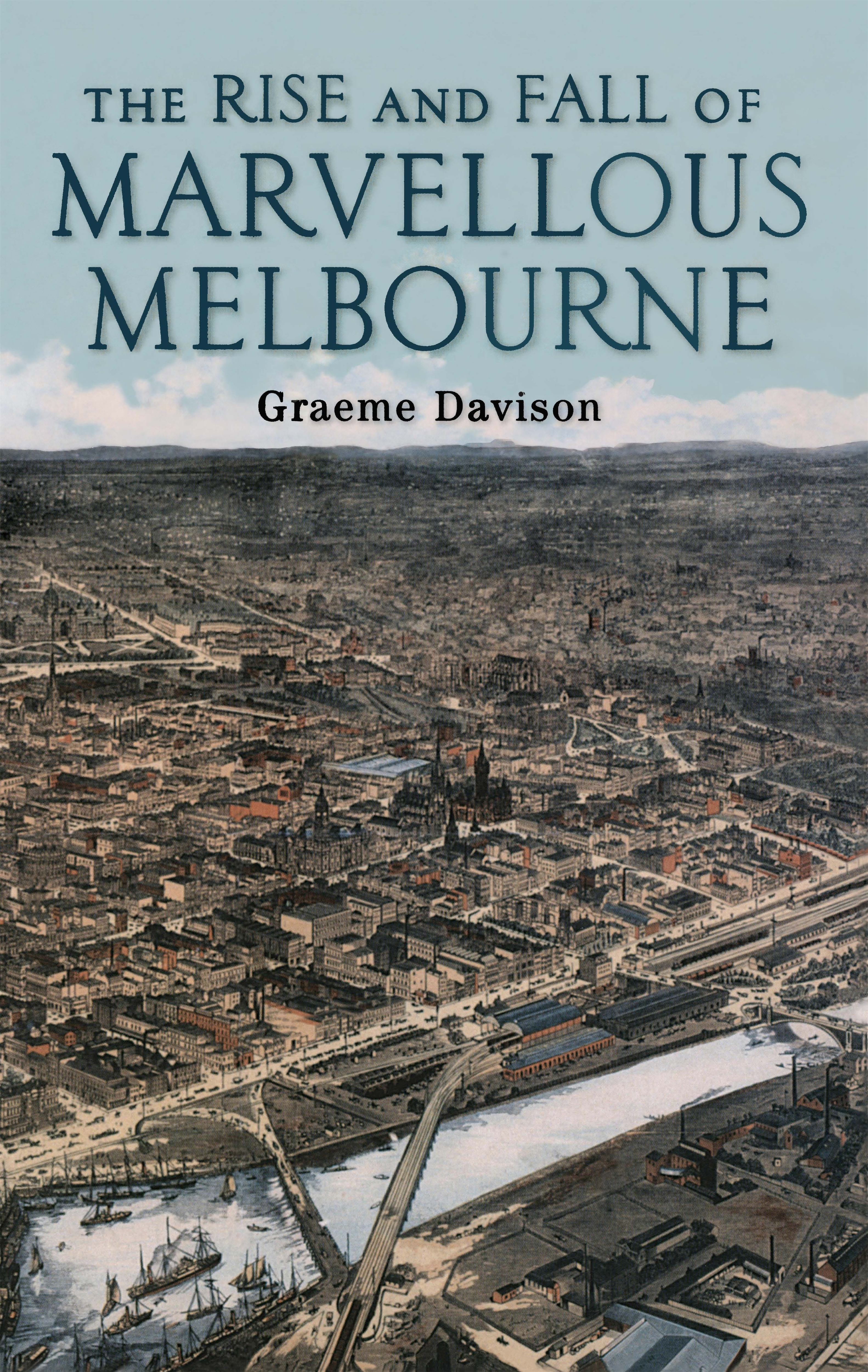 The Rise and Fall of Marvellous Melbourne