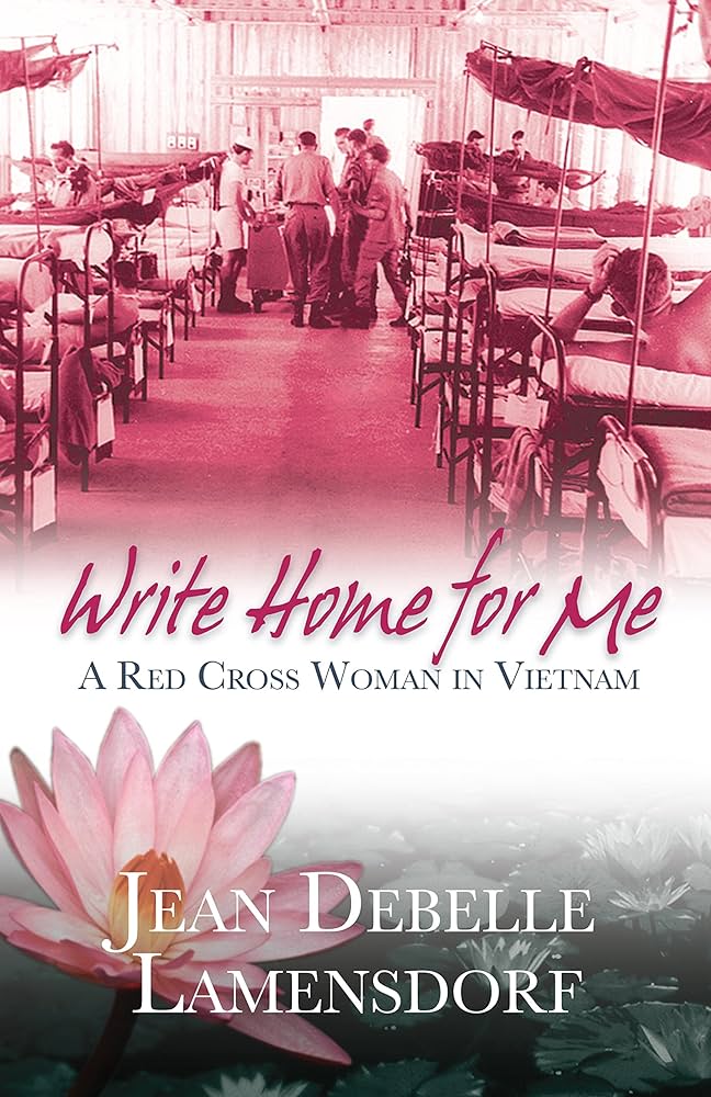 Write Home for Me: A red cross woman in Vietnam