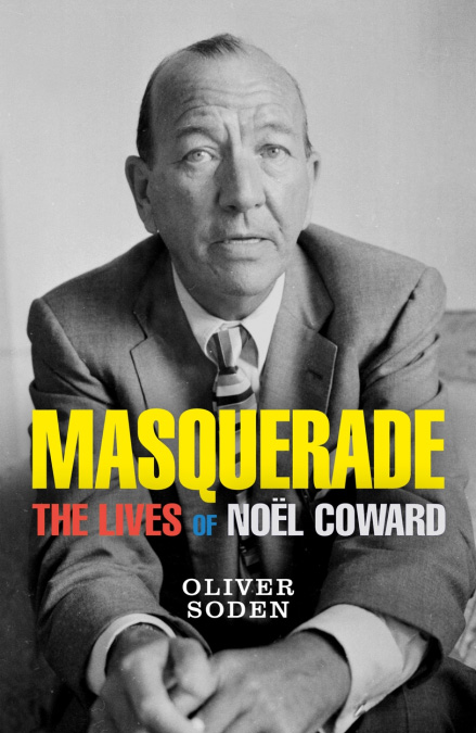 Masquerade: The lives of Noël Coward