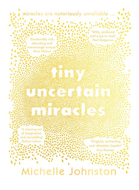 Tiny Uncertain Miracles