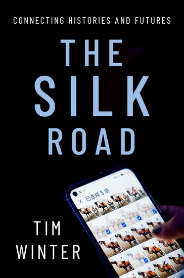 The Silk Road: Connecting histories and futures