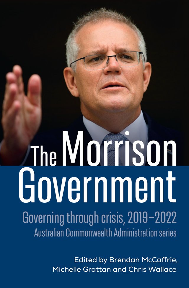 The Morrison Government: Governing through crisis, 2019-2022