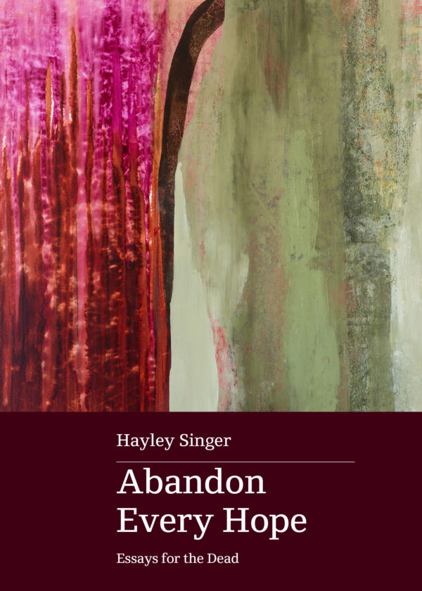 Abandon Every Hope: Essays for the dead