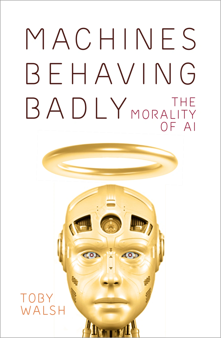 Machines Behaving Badly: The morality of AI