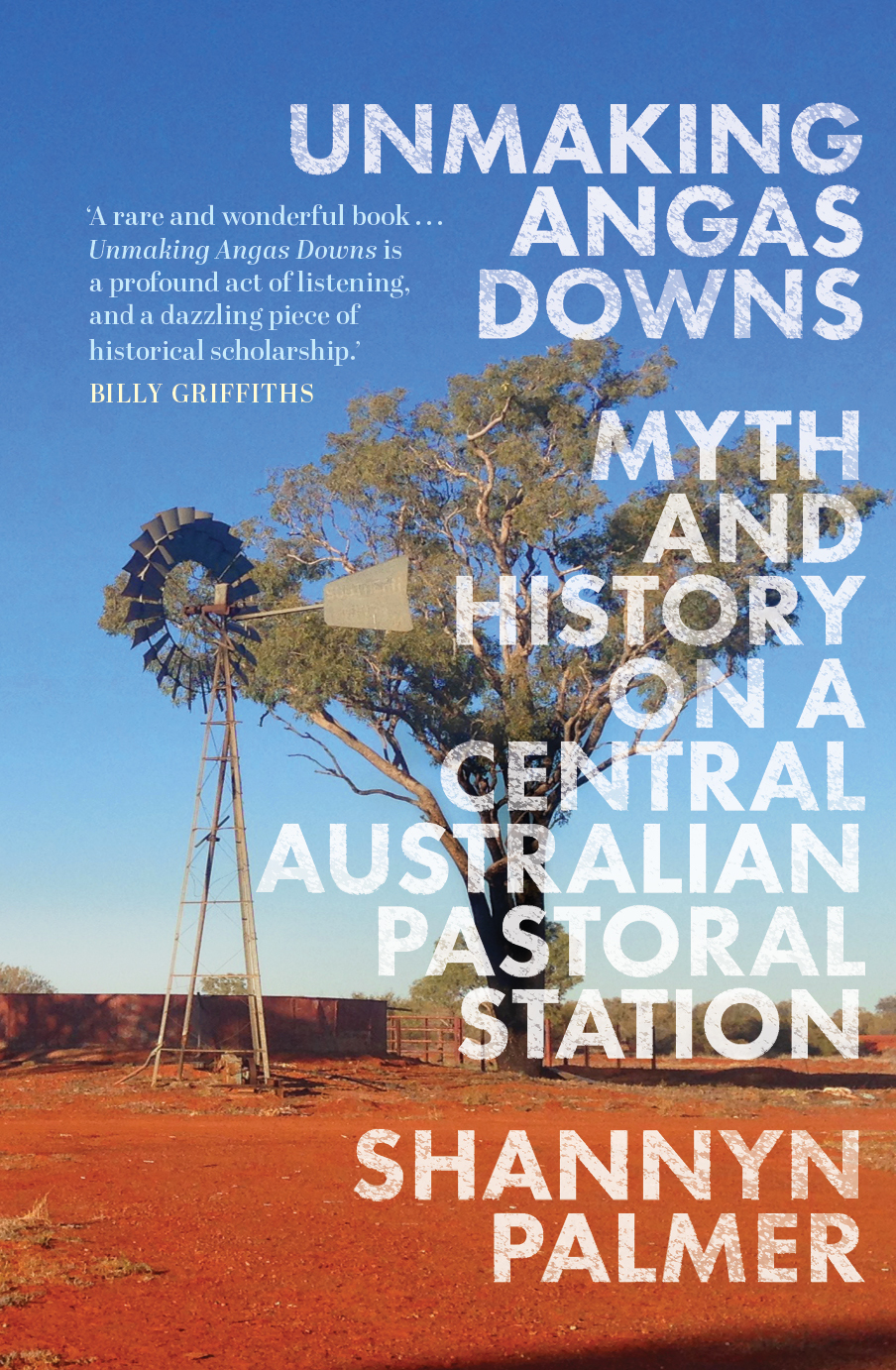 Unmaking Angas Downs: History and myth on a Central Australian pastoral station