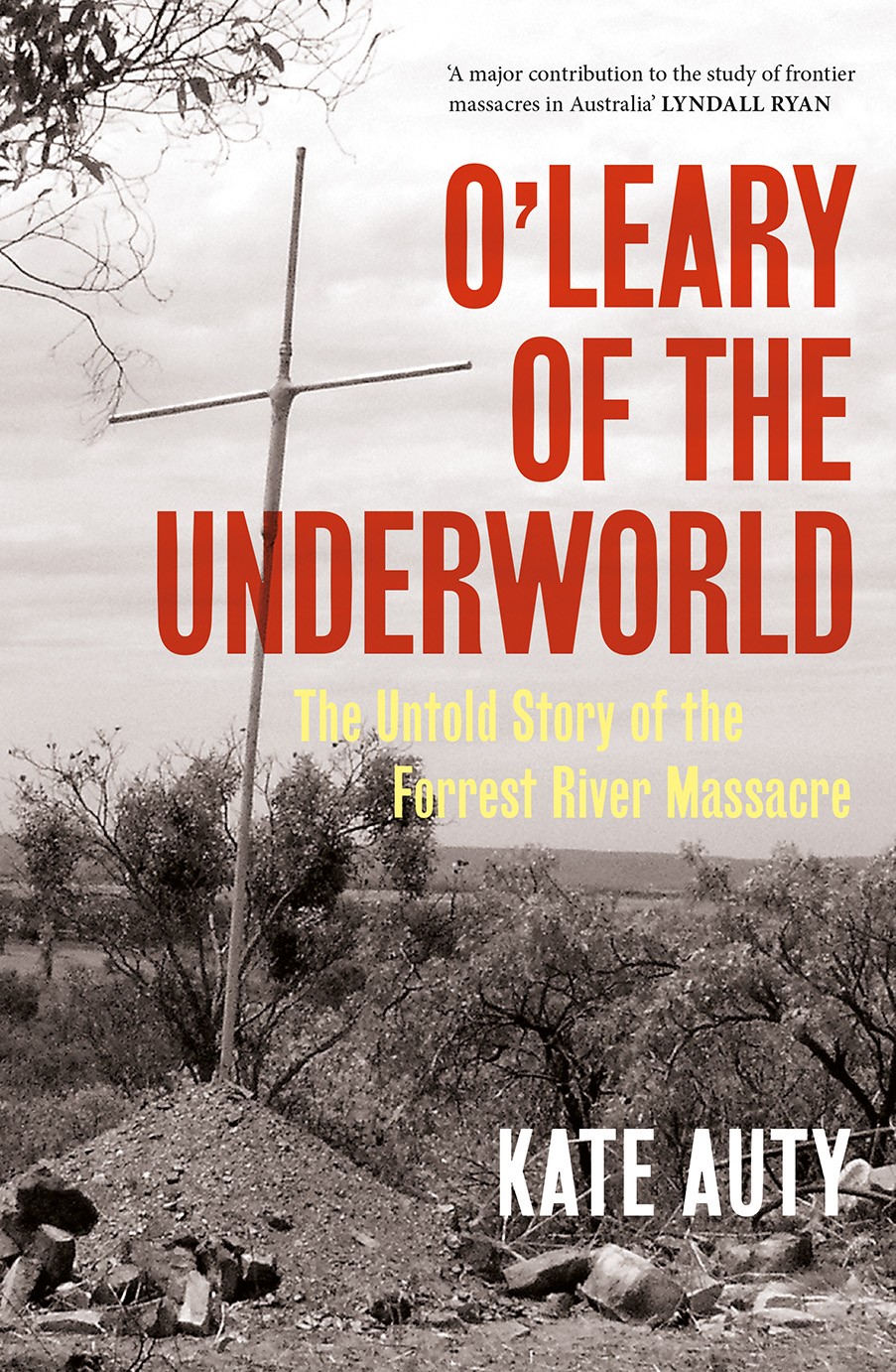 O'Leary of the Underworld: The untold story of the Forrest River Massacre