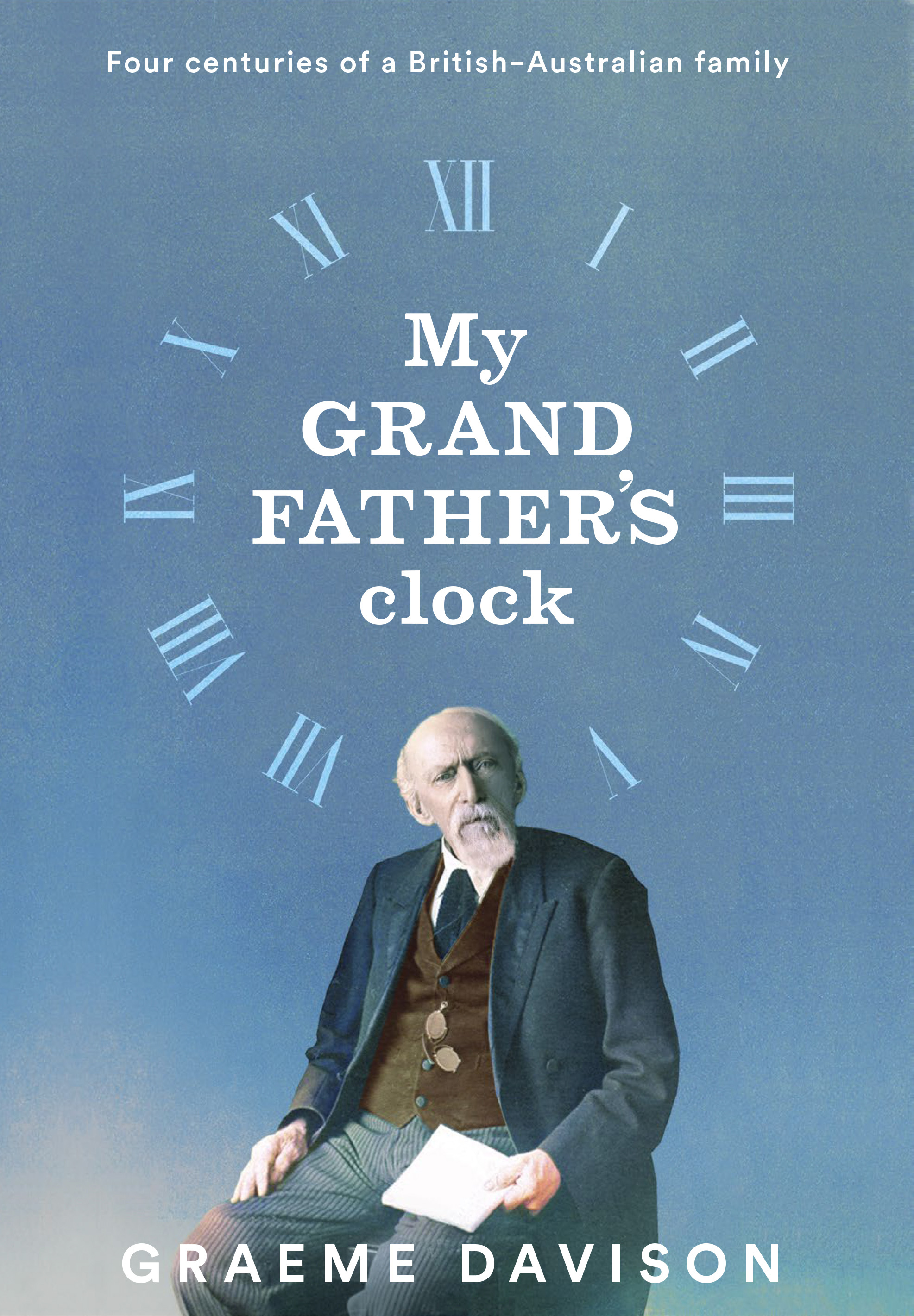 My Grandfather's Clock: Four centuries of a British-Australian family