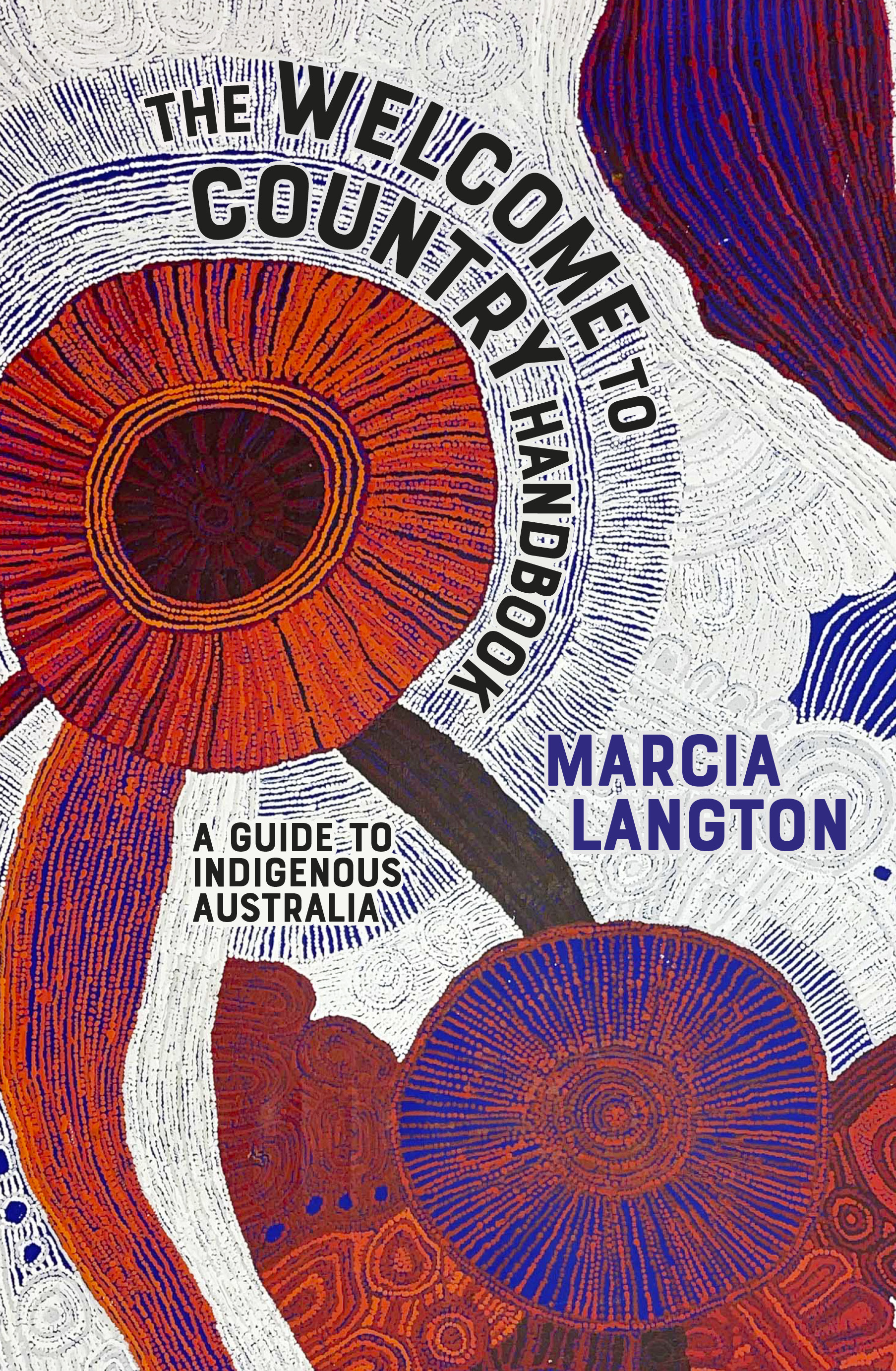 The Welcome to Country Handbook: A guide to Indigenous Australia