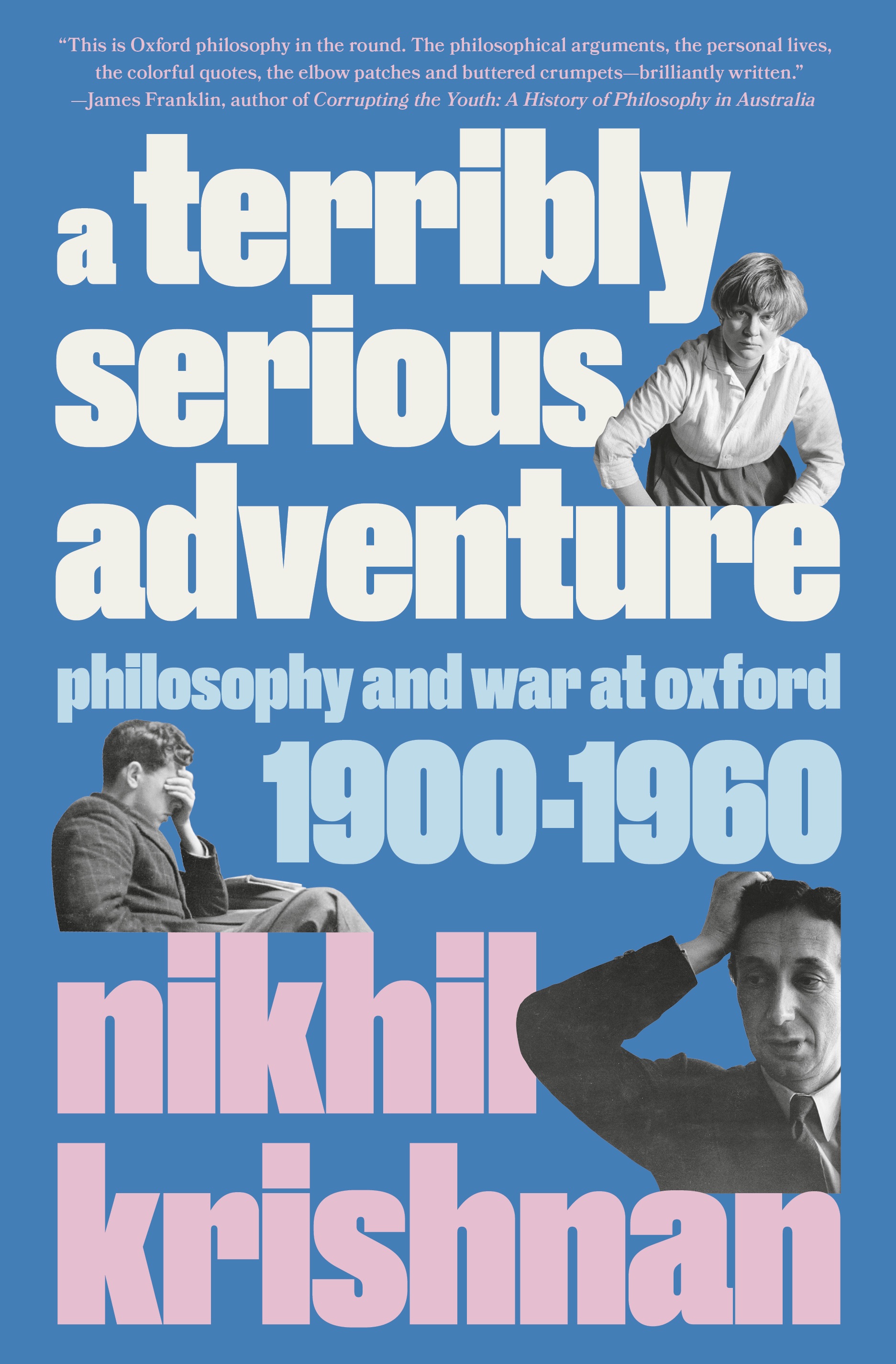 A Terribly Serious Adventure: Philosophy and war at Oxford 1900–1960