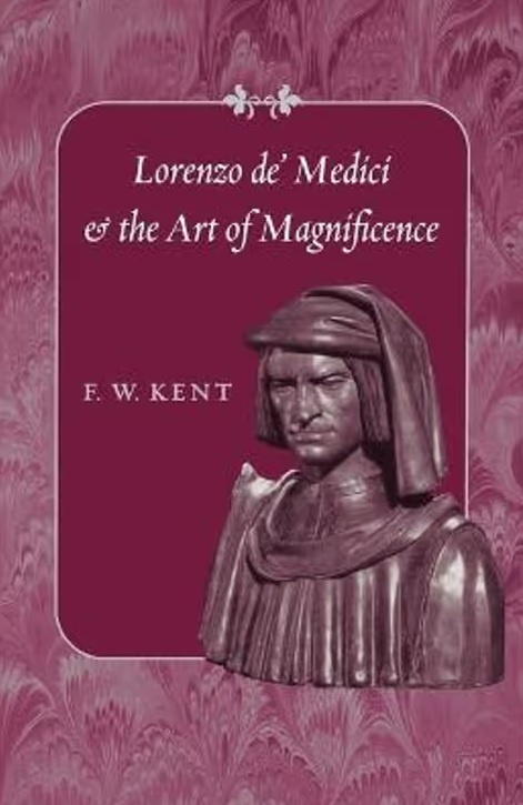Lorenzo De’ Medici And The Art Of Magnificence